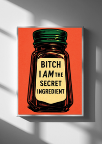 BITCH - SECRET INGREDIENT