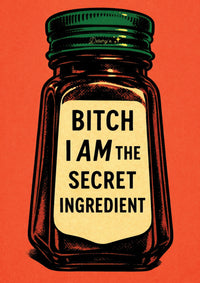 BITCH - SECRET INGREDIENT