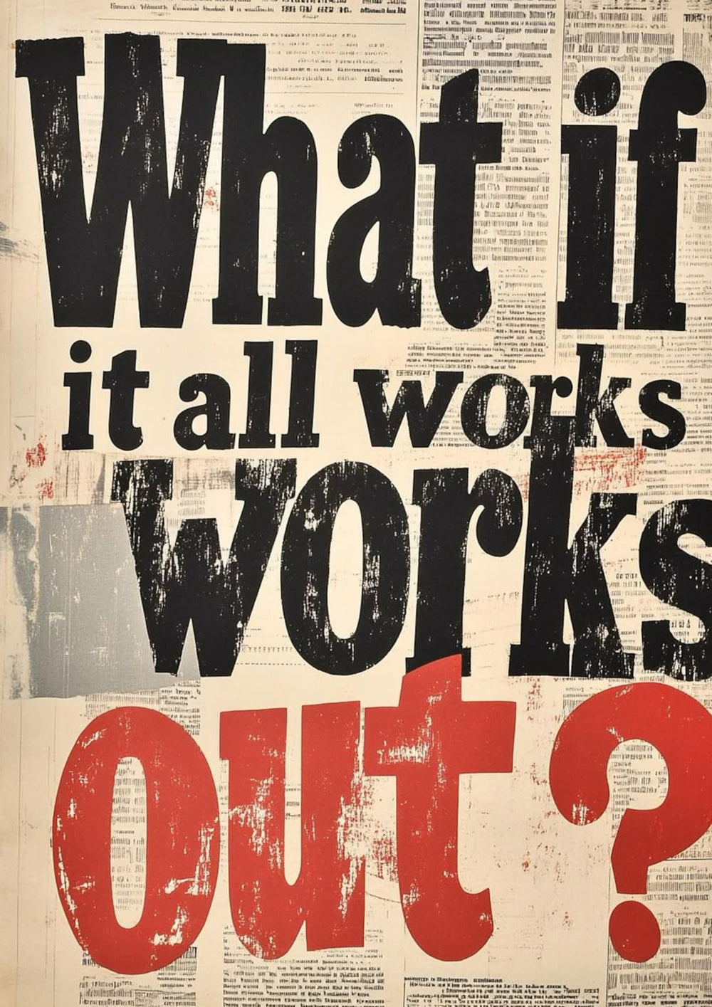 WHAT IF IT ALL WORKS OUT? alternate