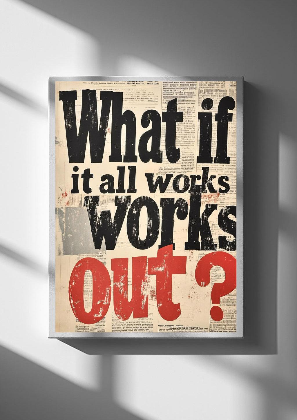 WHAT IF IT ALL WORKS OUT?